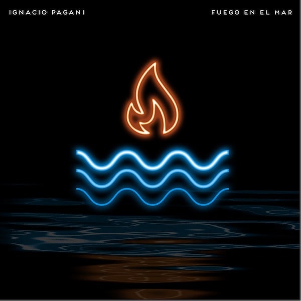 Ignacio Pagani - "Fuego En El Mar"