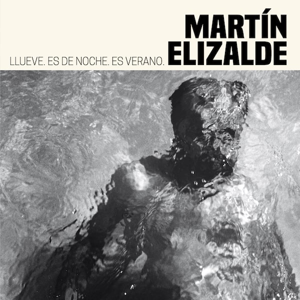 Martin Elizalde - "Llueve, es de noche, es verano"